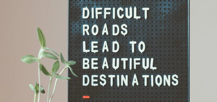 difficult roads lead to beautiful destinations desk decor